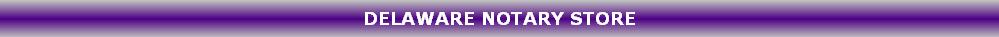 DELAWARE NOTARY STORE